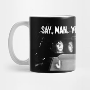 Say Man, You Got A Joint Mug